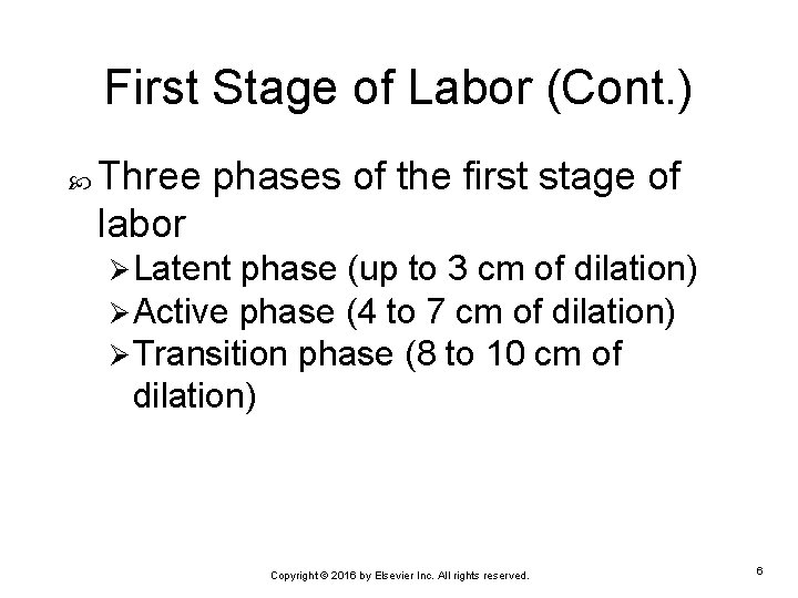 First Stage of Labor (Cont. ) Three phases of the first stage of labor