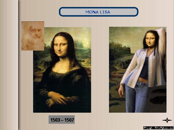 MONA LISA 1503 – 1507 MONA LISA 1503 – 1507