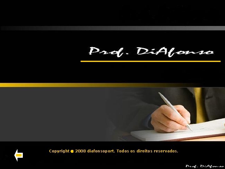 Copyright 2008 diafonsoport. Todos os direitos reservados. Copyright 2008 diafonsoport. Todos os direitos reservados.