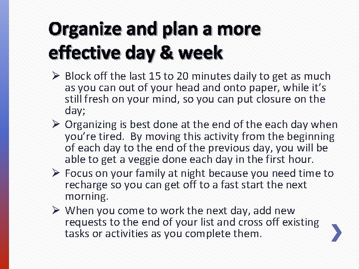 Organize and plan a more effective day & week Ø Block off the last Organize and plan a more effective day & week Ø Block off the last