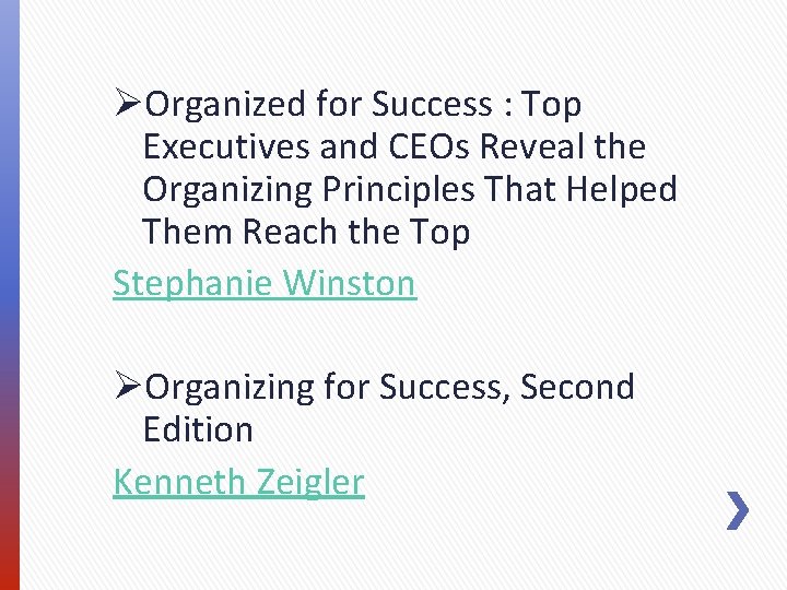 ØOrganized for Success : Top Executives and CEOs Reveal the Organizing Principles That Helped ØOrganized for Success : Top Executives and CEOs Reveal the Organizing Principles That Helped
