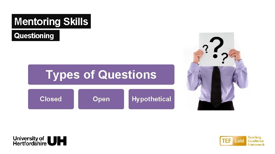 Mentoring Skills Questioning Types of Questions Closed Open Hypothetical 