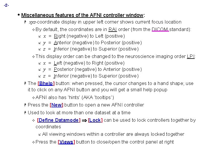 -2 - • Miscellaneous features of the AFNI controller window: H xyz-coordinate display in