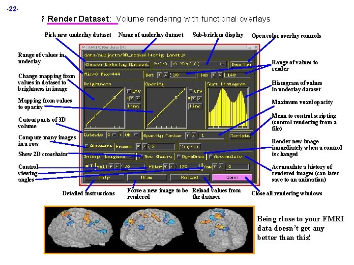 -22 H Render Dataset: Volume rendering with functional overlays Pick new underlay dataset Name