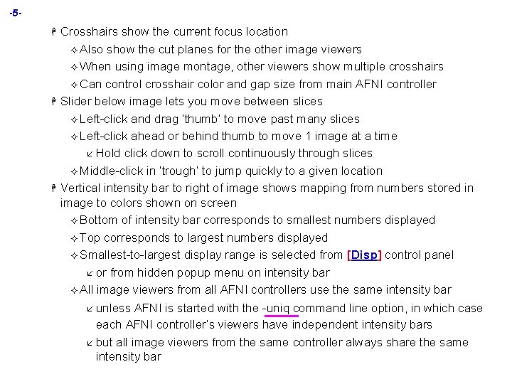 -5 H H H Crosshairs show the current focus location ² Also show the