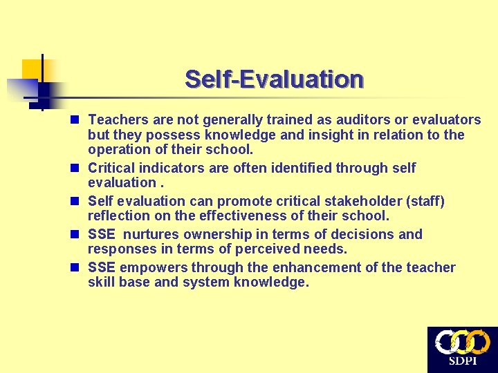 Self-Evaluation n Teachers are not generally trained as auditors or evaluators but they possess