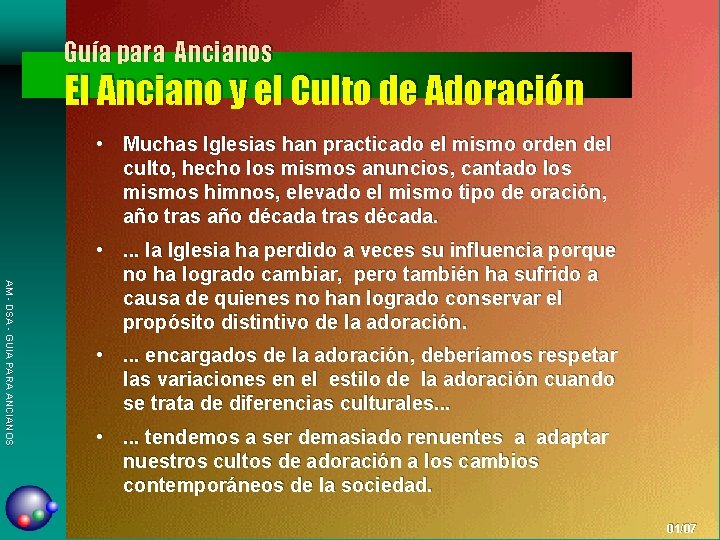 Guía para Ancianos El Anciano y el Culto de Adoración • Muchas Iglesias han