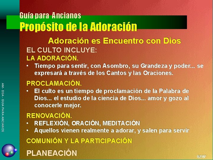 Guía para Ancianos Propósito de la Adoración es Encuentro con Dios EL CULTO INCLUYE: