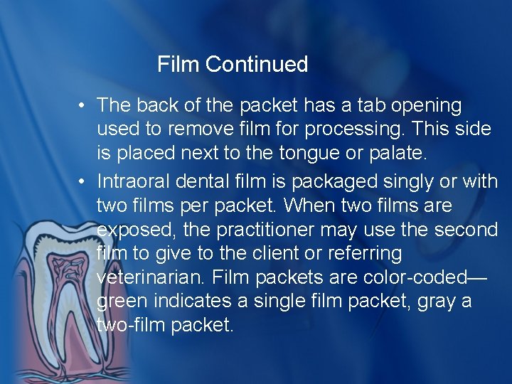 Film Continued • The back of the packet has a tab opening used to