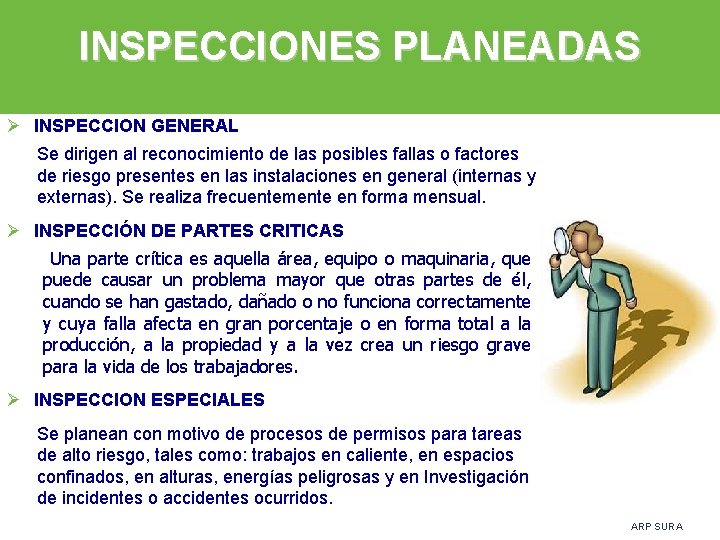 INSPECCIONES PLANEADAS Ø INSPECCION GENERAL Se dirigen al reconocimiento de las posibles fallas o