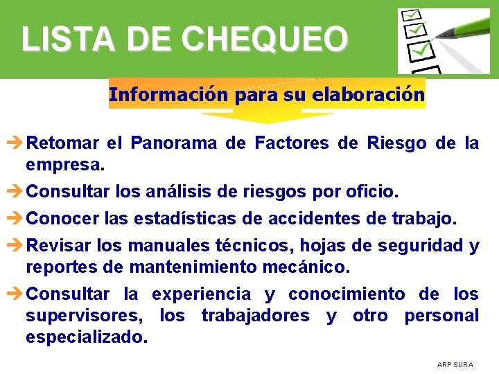 LISTA DE CHEQUEO Información para su elaboración è Retomar el Panorama de Factores de