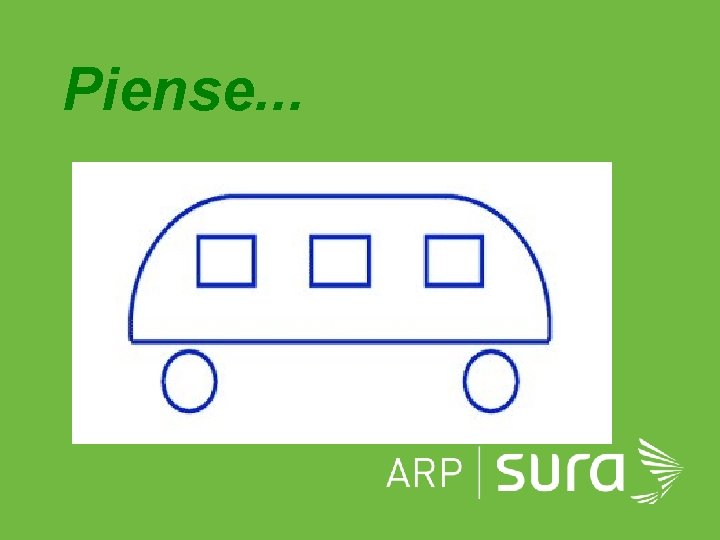 Piense. . . ARP SURA 