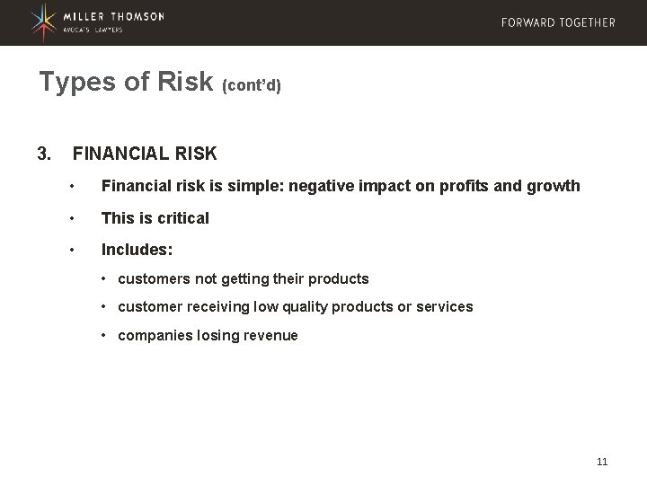 Types of Risk (cont’d) 3. FINANCIAL RISK • Financial risk is simple: negative impact