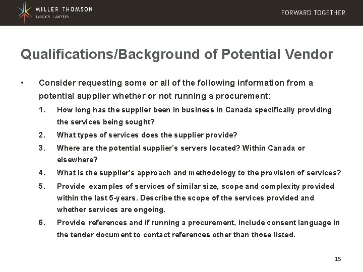 Qualifications/Background of Potential Vendor • Consider requesting some or all of the following information