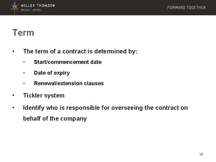 Term • The term of a contract is determined by: • Start/commencement date •