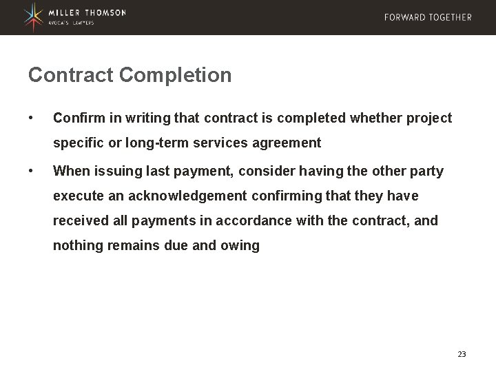 Contract Completion • Confirm in writing that contract is completed whether project specific or