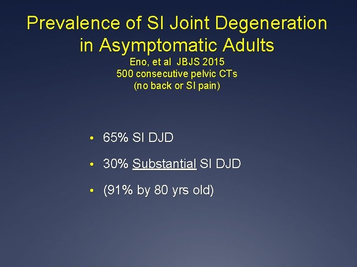 Prevalence of SI Joint Degeneration in Asymptomatic Adults Eno, et al JBJS 2015 500
