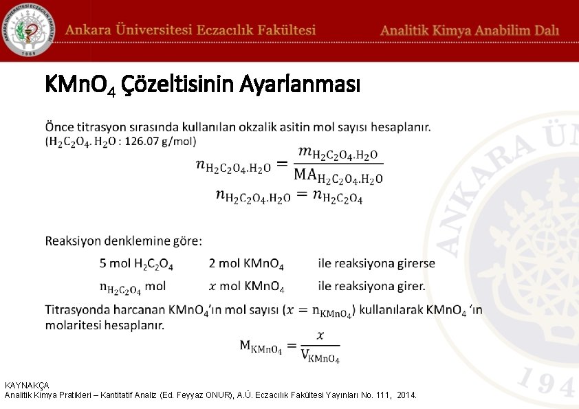 KMn. O 4 Çözeltisinin Ayarlanması • KAYNAKÇA Analitik Kimya Pratikleri – Kantitatif Analiz (Ed.