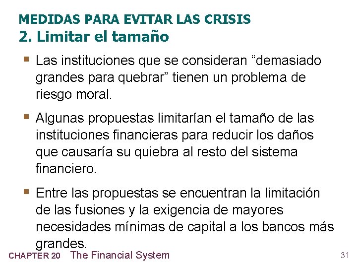 MEDIDAS PARA EVITAR LAS CRISIS 2. Limitar el tamaño § Las instituciones que se