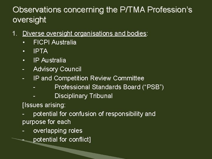 Observations concerning the P/TMA Profession’s oversight 1. Diverse oversight organisations and bodies: • FICPI Observations concerning the P/TMA Profession’s oversight 1. Diverse oversight organisations and bodies: • FICPI