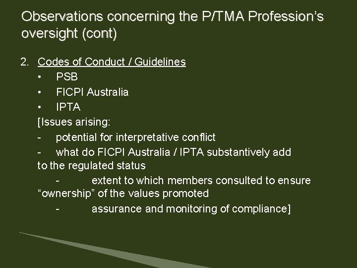 Observations concerning the P/TMA Profession’s oversight (cont) 2. Codes of Conduct / Guidelines • Observations concerning the P/TMA Profession’s oversight (cont) 2. Codes of Conduct / Guidelines •