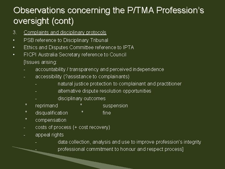 Observations concerning the P/TMA Profession’s oversight (cont) 3. Complaints and disciplinary protocols • • Observations concerning the P/TMA Profession’s oversight (cont) 3. Complaints and disciplinary protocols • •