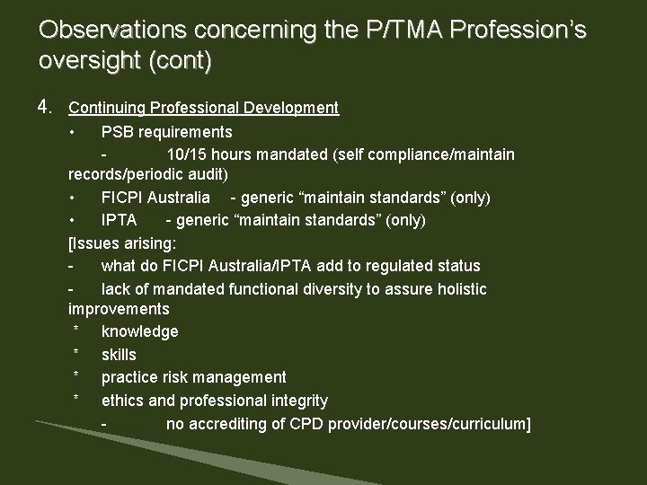 Observations concerning the P/TMA Profession’s oversight (cont) 4. Continuing Professional Development • PSB requirements Observations concerning the P/TMA Profession’s oversight (cont) 4. Continuing Professional Development • PSB requirements