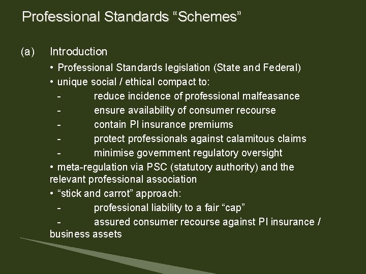 Professional Standards “Schemes” (a) Introduction • Professional Standards legislation (State and Federal) • unique Professional Standards “Schemes” (a) Introduction • Professional Standards legislation (State and Federal) • unique