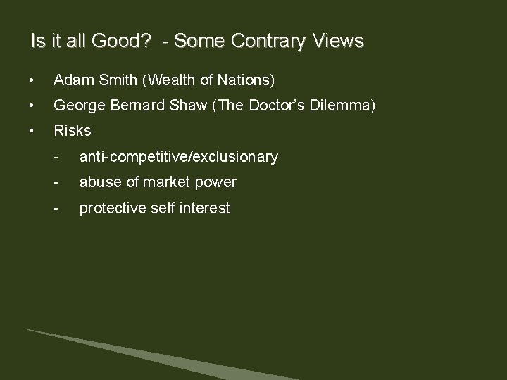 Is it all Good? - Some Contrary Views • Adam Smith (Wealth of Nations) Is it all Good? - Some Contrary Views • Adam Smith (Wealth of Nations)