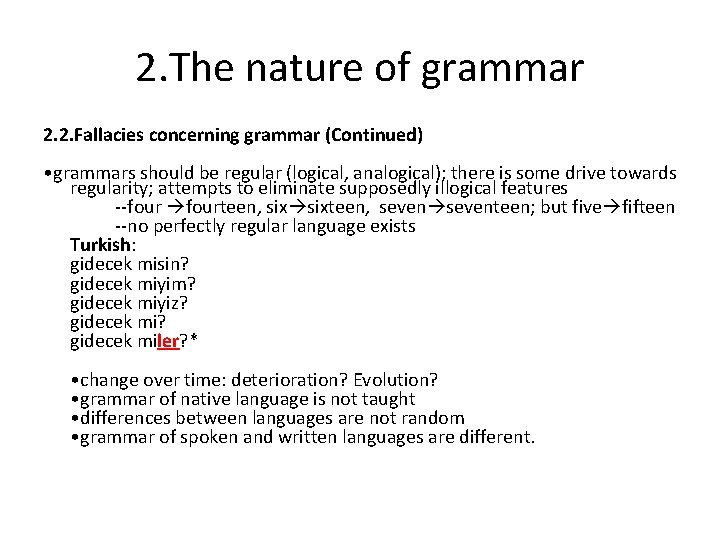 2. The nature of grammar 2. 2. Fallacies concerning grammar (Continued) • grammars should