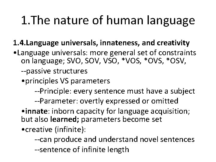 1. The nature of human language 1. 4. Language universals, innateness, and creativity •