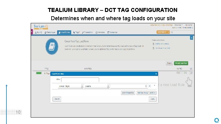 TEALIUM LIBRARY – DCT TAG CONFIGURATION Determines when and where tag loads on your