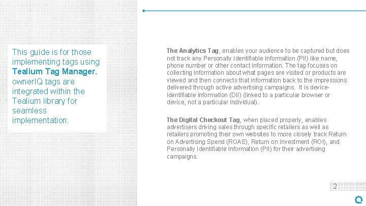 This guide is for those implementing tags using Tealium Tag Manager. owner. IQ tags