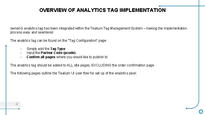 OVERVIEW OF ANALYTICS TAG IMPLEMENTATION owner. IQ analytics tag has been integrated within the