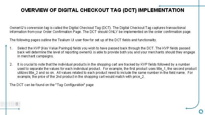 OVERVIEW OF DIGITAL CHECKOUT TAG (DCT) IMPLEMENTATION Owner. IQ’s conversion tag is called the