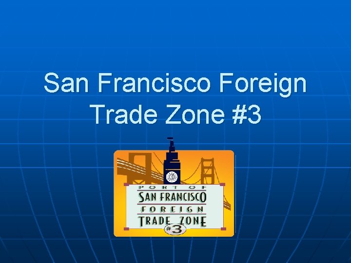San Francisco Foreign Trade Zone #3 