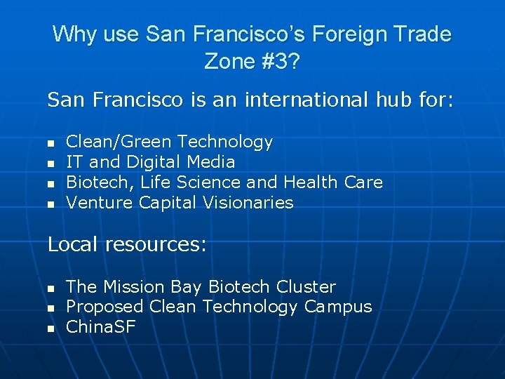 Why use San Francisco’s Foreign Trade Zone #3? San Francisco is an international hub