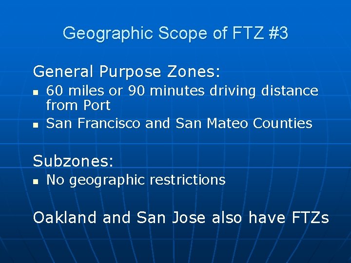 Geographic Scope of FTZ #3 General Purpose Zones: n n 60 miles or 90