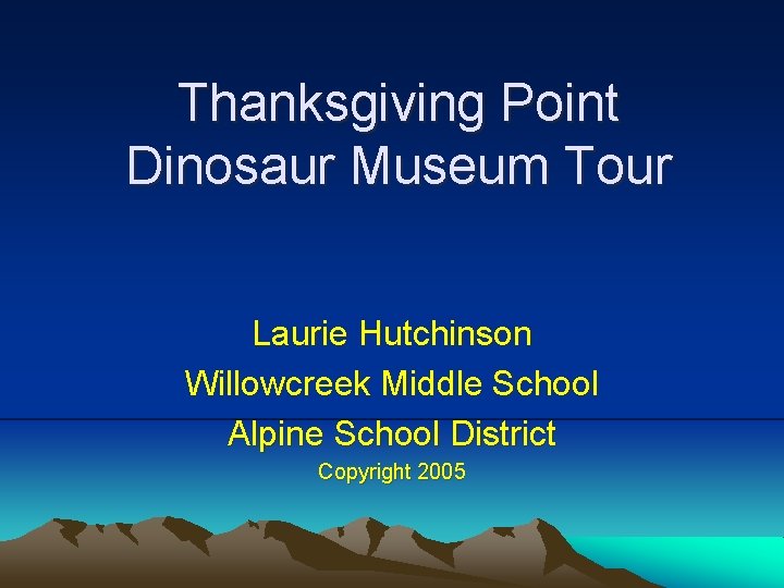 Thanksgiving Point Dinosaur Museum Tour Laurie Hutchinson Willowcreek Middle School Alpine School District Copyright