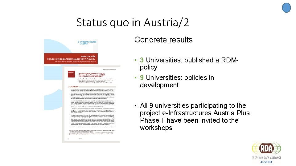 Status quo in Austria/2 Concrete results • 3 Universities: published a RDMpolicy • 9