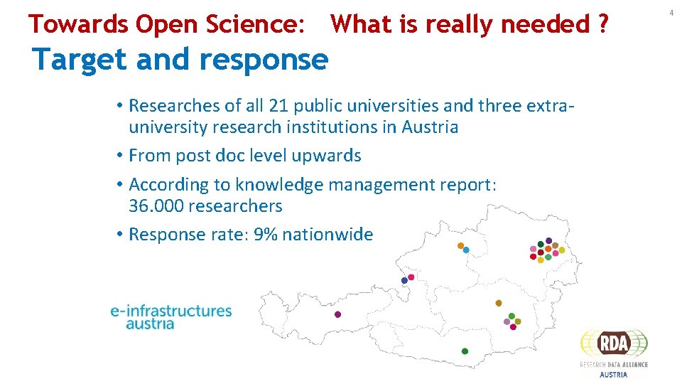 Towards Open Science: What is really needed ? Target and response • Researches of