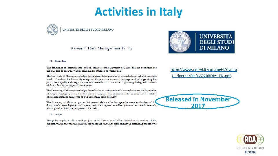 Activities in Italy http: //www. unimi. it/cataloghi/risulta ti_ricerca/Policy%20 RDM_EN. pdf . Released in November