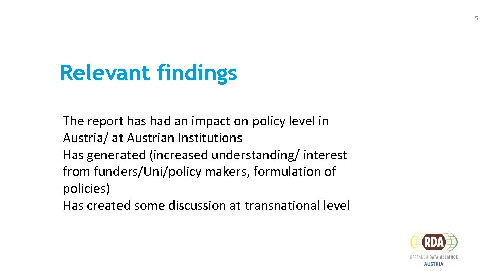 5 Relevant findings The report has had an impact on policy level in Austria/