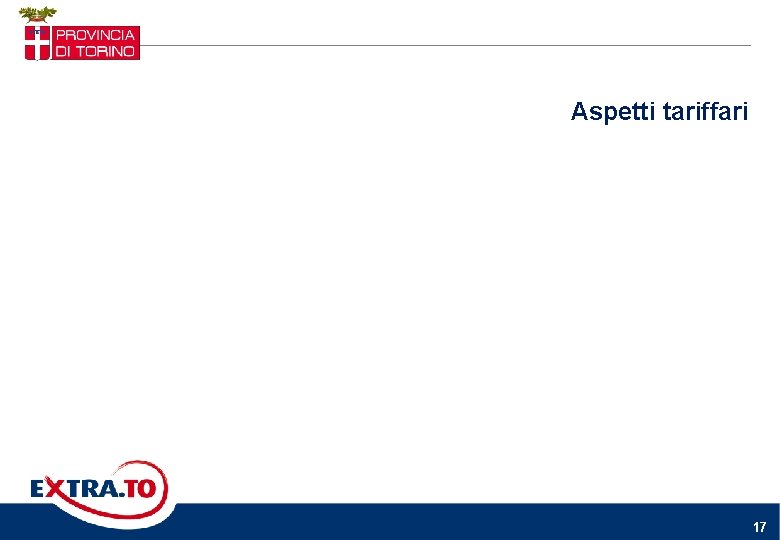 Aspetti tariffari 17 Aspetti tariffari 17