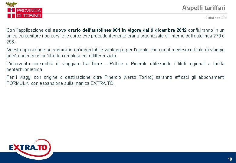 Aspetti tariffari Autolinea 901 Con l’applicazione del nuovo orario dell’autolinea 901 in vigore dal Aspetti tariffari Autolinea 901 Con l’applicazione del nuovo orario dell’autolinea 901 in vigore dal