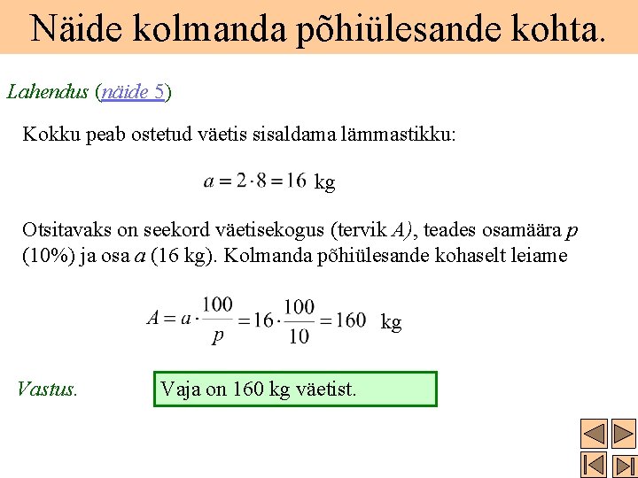 Näide kolmanda põhiülesande kohta. Lahendus (näide 5) Kokku peab ostetud väetis sisaldama lämmastikku: kg