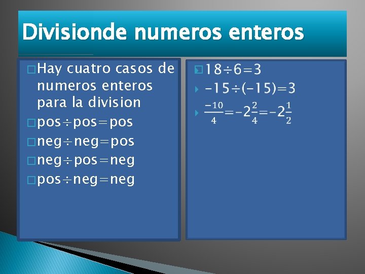Divisionde numeros enteros � Hay cuatro casos de numeros enteros para la division �