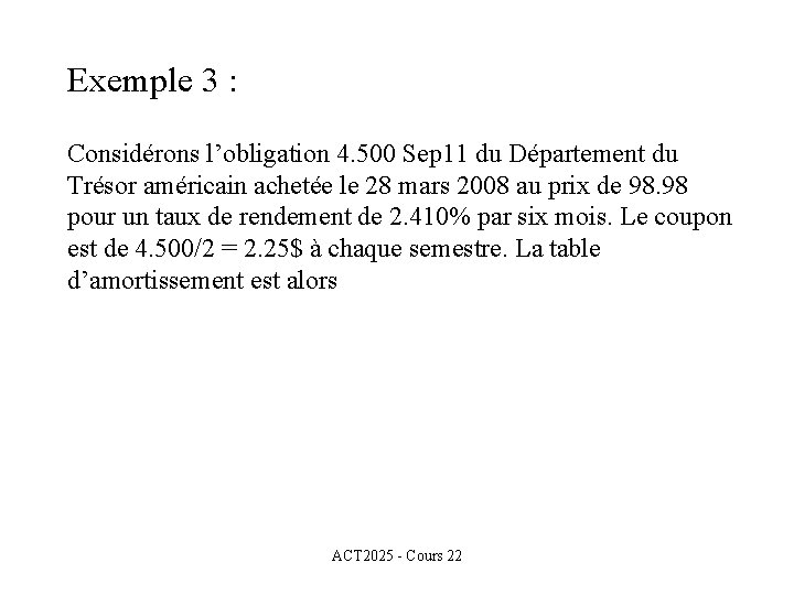 Exemple 3 : Considérons l’obligation 4. 500 Sep 11 du Département du Trésor américain