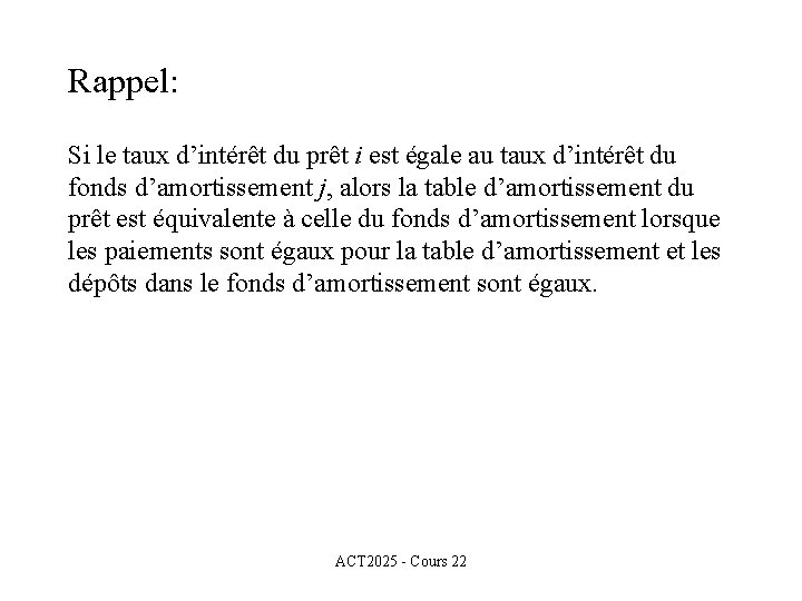 Rappel: Si le taux d’intérêt du prêt i est égale au taux d’intérêt du