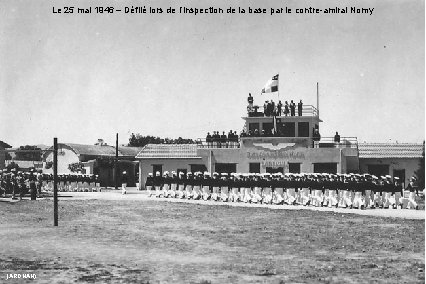 Le 25 mai 1946 – Défilé lors de l’inspection de la base par le